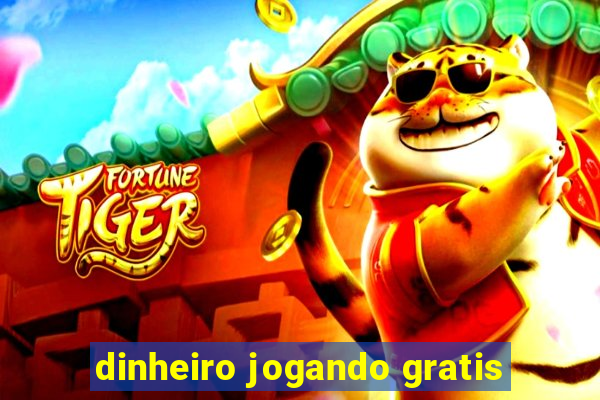 dinheiro jogando gratis